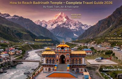 How to Reach Badrinath Temple – Complete Travel Guide 2026