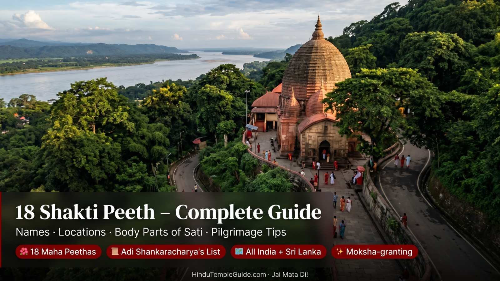 18 Shakti Peeth Temples – Complete Guide with Names, Locations, Body Parts of Sati & Pilgrimage Tips 2026