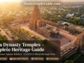 Chola Dynasty Temples – Complete Heritage Guide to India’s Greatest Temple Builders: Brihadeeswarar, Gangaikonda Cholapuram & Airavatesvara