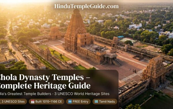 Chola Dynasty Temples – Complete Heritage Guide to India’s Greatest Temple Builders: Brihadeeswarar, Gangaikonda Cholapuram & Airavatesvara