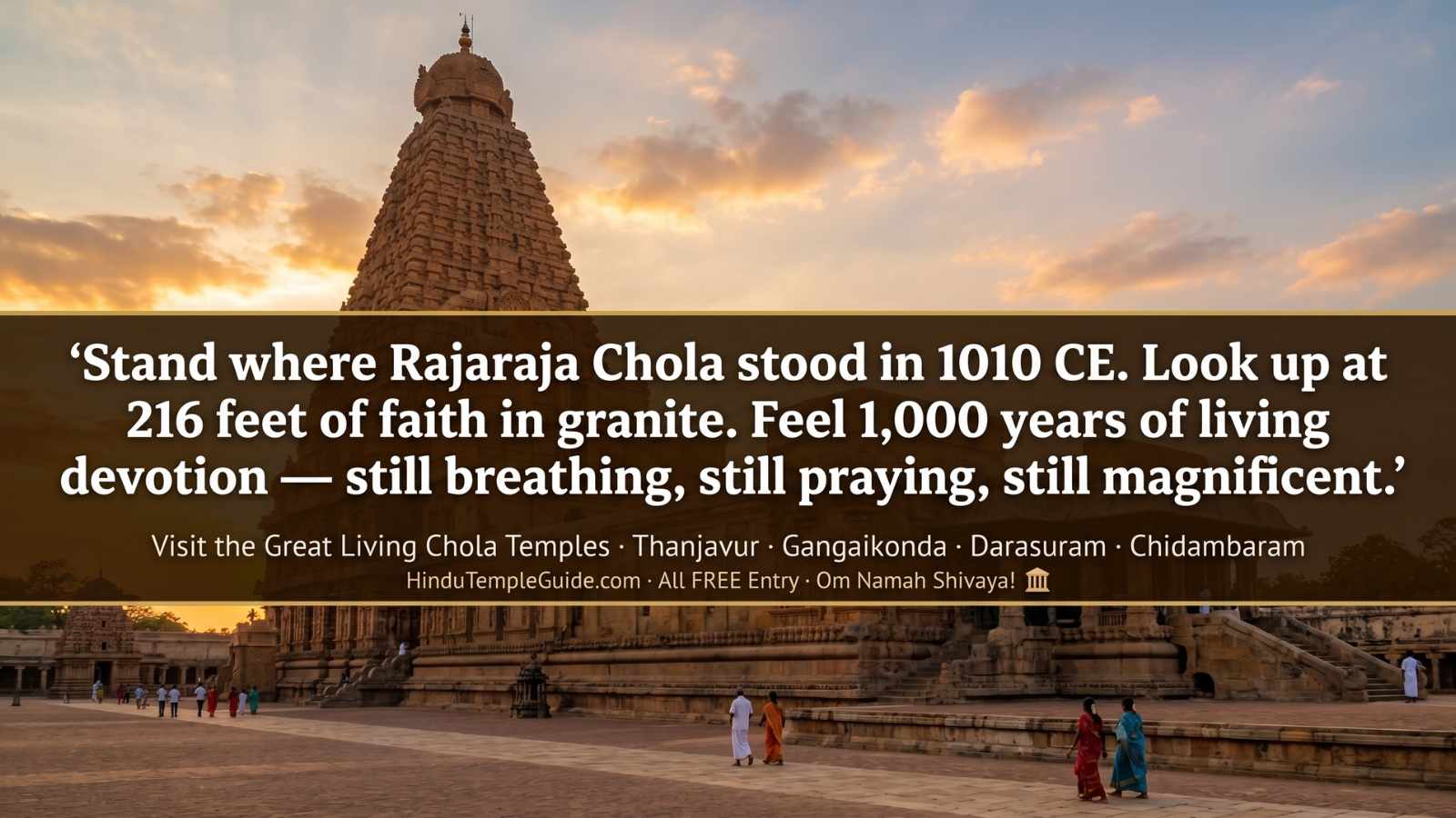 Chola dynasty temples CTA Brihadeeswarar Thanjavur evening devotees golden light 1000 years living faith Om Namah Shivaya UNESCO free heritage trail