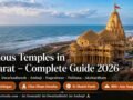 Famous Temples in Gujarat – Somnath, Dwarkadheesh, Ambaji & Complete Pilgrimage Guide 2026