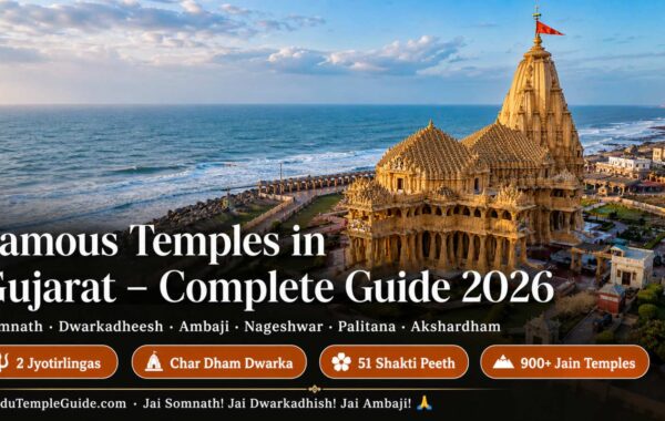 Famous Temples in Gujarat – Somnath, Dwarkadheesh, Ambaji & Complete Pilgrimage Guide 2026
