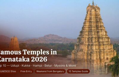Famous Temples in Karnataka 2026 – Top 10 Complete Guide: Udupi, Kukke, Hampi, Belur, Mysore & More with Timings, Entry Fees & Weekend Circuits