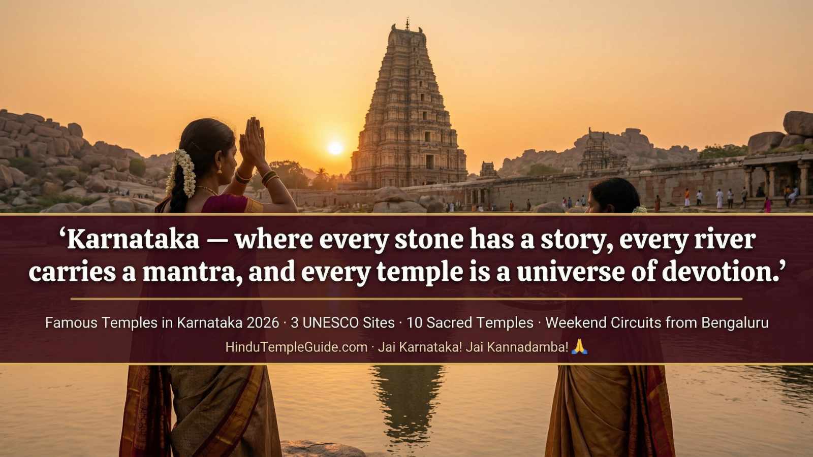Famous temples Karnataka 2026 CTA – devotee golden hour UNESCO Hoysala Hampi Mysore Bengaluru weekend circuits pilgrimage guide Jai Karnataka
