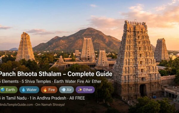 Panch Bhoota Sthalam – Complete Guide to 5 Elements Shiva Temples: Earth, Water, Fire, Air & Ether