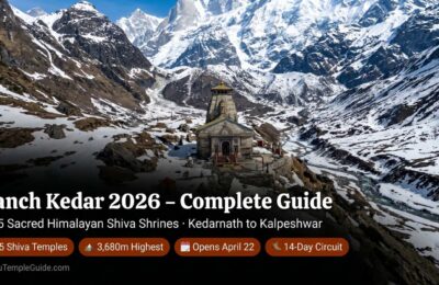 Panch Kedar 2026 – Complete Guide to All 5 Sacred Himalayan Shiva Shrines: Kedarnath, Tungnath, Rudranath, Madhyamaheshwar & Kalpeshwar