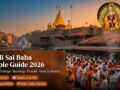 Shirdi Sai Baba Temple Guide 2026 – Darshan Timings, Kakad Aarti, Online Booking, Samadhi Mandir, Prasad & How to Reach from Mumbai, Pune & Nashik