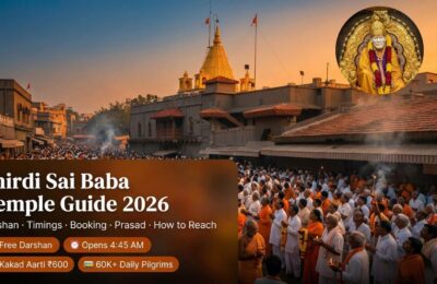 Shirdi Sai Baba Temple Guide 2026 – Darshan Timings, Kakad Aarti, Online Booking, Samadhi Mandir, Prasad & How to Reach from Mumbai, Pune & Nashik
