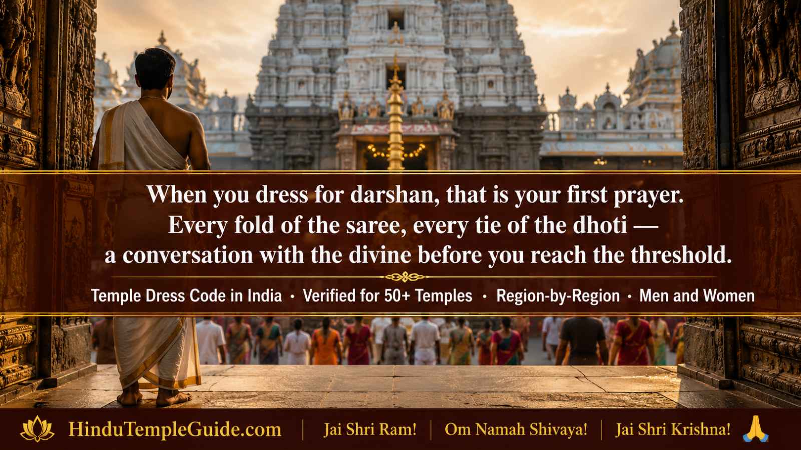 Temple dress code India CTA devotee threshold first prayer transformation traditional saree dhoti Jai Shri Ram Om Namah Shivaya